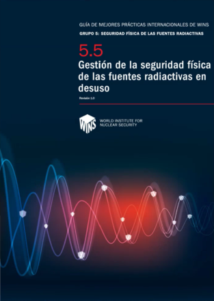 5.5. Gestión de la Seguridad Física de las Fuentes Radiactivas en Desuso