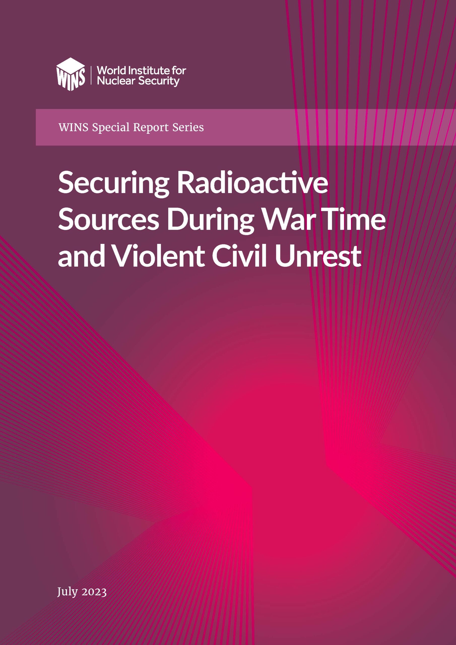 Special Report on Securing Radioactive Sources During War Time and Violent Civil Unrest