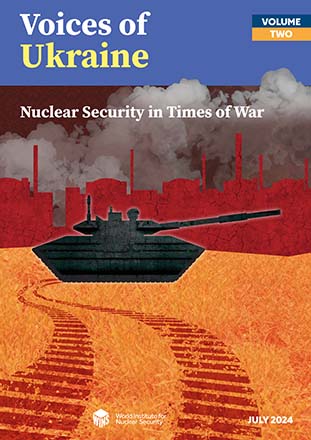 Voices of Ukraine Volume Two: Nuclear Security in Times of War